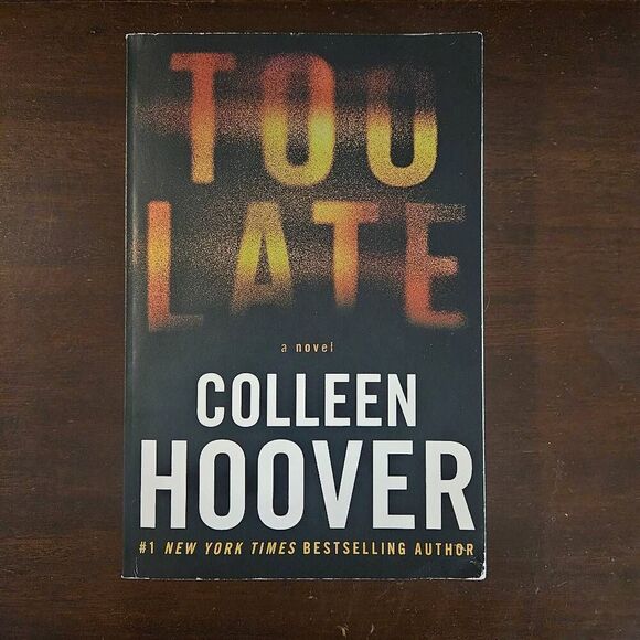 No Brand Other - 4 for $50 🎃 Too Late by Colleen Hoover Paperback Novel Suspenseful Romance